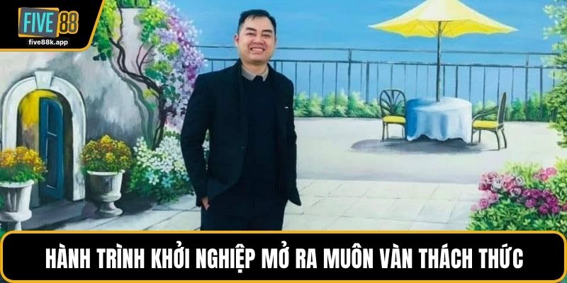 Hành trình khởi nghiệp mở ra muôn vàn thách thức