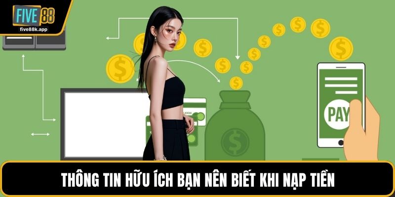 Thông tin hữu ích bạn nên biết khi nạp tiền