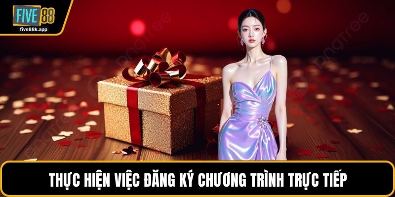Thực hiện việc đăng ký chương trình trực tiếp