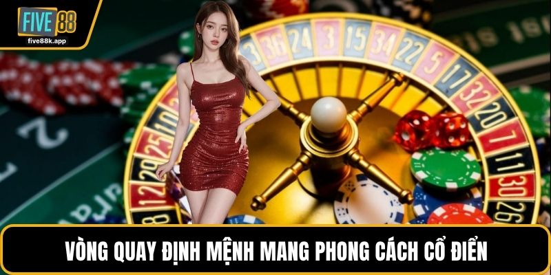 Vòng quay định mệnh mang phong cách cổ điển